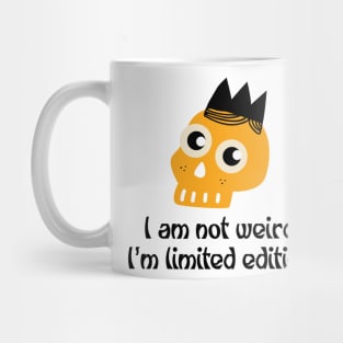 I am Not Weird I'm Limited Edition Mug